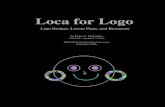 Loca for Logo · 2012. 12. 6. · make “adjective [goofy silly ugly gnarled slippery overdressed] make “noun2 [market London CSUDH Inglewood] make “word1 item (1 + random 6)