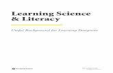 Learning Science & Literacy€¦ · Why literacy? Learning science can be applied in any content area and technology can be used as a tool to support learners across many contexts.