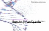 THE FUTURE IS NOW: How to Drive Precision Oncology Adoption · the need for regulatory flexibility and new guidelines, as reflected in the EMA’s Regulatory Science to 2025: Strategic