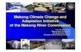 Mekong Climate Change and Adaptation Initiative of the ... · Climate change adaptation planning and implementation is guided by improved strategies and plans at various levels and