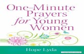 One-Minute Prayers for Young Women - Harvest House · I like to imagine my prayers rising up to Your heart like smoke rising from a campfire. While the warmth comforts me and Your