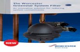 The Worcester Greenstar System Filter - Boiler SparesWorcester, Bosch Group specification and design Reliability of components and filter 2 year parts guarantee Complete peace of mind