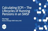 Calculating ECPI The Lifecycles of Running Pensions in an SMSFHogan.pdf · Peter Hogan National Manager SMSF Advice, MLC. Agenda 1. Pensions –tax and related issues 2. Segregated