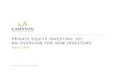 PRIVATE EQUITY INVESTING 101: AN OVERVIEW FOR NEW … · Private Equity Investing 101: An Overview for New Investors 25 CAMPTON PRIVATE EQUITY ADVISORS Campton advises clients on