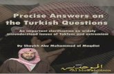 Precise answers on the Turkish Questions · misguidance in the religion. And the Asl (default ruling) is that we do not make Takfeer upon them except on him who has manifested a clear