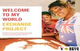 WELCOME TO MY WORLD EXCHANGE - DADAA...WELCOME TO MY WORLD EXCHANGE PROJECT P3. For more inFormation Community Arts Manager YMCA Perth 60A Frame Court Leederville, WA 6007 Ph: (08)