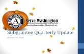 Subgrantee Quarterly Update - Washington · General Announcements ... • Maximum Cost Per MSY • $15,192 (cost-reimbursement and fixed amount now EQUAL!) • Ed Award • $6,095