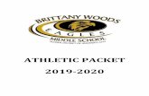 ATHLETIC PACKET 2019-2020 · ATHLETIC PACKET 2019-2020. Dear Brittany Woods Student and Parent(s), Thank you for your interest in the Brittany Woods Middle School Athletics program.