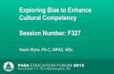 Exploring Bias to Enhance Cultural Competency Session Number: …2016forum.paeaonline.org/2015/wp-content/uploads/... · 2015. 11. 9. · • Privilege is built into our social structures
