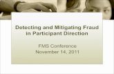 Detecting and Mitigating Fraud in Participant Direction Detecting an… · Detecting and Mitigating Fraud in Participant Direction FMS Conference November 14, 2011 . Today’s Speakers