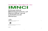 Students’ Handbook for IMNCI Students' Handbook.pdfINTEGRATED MANAGEMENT OF NEONATAL AND CHILDHOOD ILLNESS 1.1 THE INEQUITIES OF CHILD HEALTH Over the last 3 decades the annual number