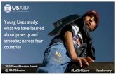Young Lives study: what we have learned about poverty and …€¦ · what we have learned about poverty and schooling across four countries 2015 Global Education Summit @USAIDEducation