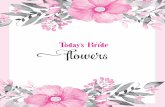 Flowers - Today's Bride€¦ · Do you have a portfolio of your work? Y N Do you offer other decor items? The Flower Fragrant Florals. With all the different types and colors availa-ble,