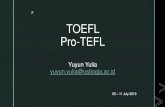 z TOEFL Pro-TEFL - Universitas Negeri Yogyakarta · z Basic Test Format TOEFL is all about communication. Four skills English in use (not memorization) Real world English (communicating