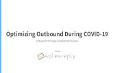 Optimizing Outbound During COVID-19 - SalesReply€¦ · Optimizing Outbound During COVID-19 A Blueprint For Sales Development Success 1 Created By. 2 Outbound isn’t But, outbound