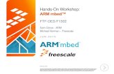 Hands-On Workshop: ARM mbed™ · − Mercurial DVCS − Collaboration workflow • Local version control − Commit a version of your project, and view the revision history − View