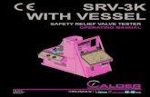 SRV-3K WITH VESSEL · 2020. 3. 2. · srv-3k with vessel safety relief valve tester operating manual p/n 90107 august 2017 revision 0