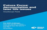 Future Focus: Decumulation and Later Life Issues Challenge Pack 1€¦ · Future Focus: Decumulation and Later Life Issues Challenge Pack 6 Overview Behavioural research shows that