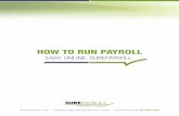 HOW TO RUN PAYROLL - Savagepixelssavagepixels.com/sure/img/sp-guide_how-to-run-payroll.pdf · How To Run Payroll Let’s get started. Visit and select “Login” on the top navigation.