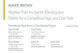 Mightier Than the Sword: Wielding Your Patents for a ......Mightier Than the Sword: Wielding Your Patents for a Competitive Edge and Cash Flow Presented by Mayer Brown LLP and Fangda