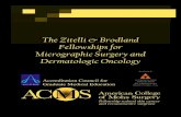 The Zitelli & Brodland Fellowships for Micrographic ...He received his resident training in Internal Medicine and Dermatology at the Mayo Clinic in Rochester, MN. In 1990 he completed