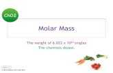 Molar Mass - Chemchem.ws/dl-1007/ch02c-molar_mass.pdf · ‣ molar mass grams amu mol atoms (& molecules) molecular scale Avogadro’s molar scale number 1 mol = 6.022 x 1023 Atomic