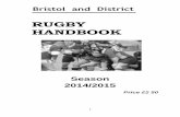 Bristol and Districtfiles.pitchero.com/counties/51/1412586485.pdf · 2014. 10. 6. · 7 BRISTOL & DISTRICT RUGBY FOOTBALL COMBINATION Founded 1901 OFFICERS & COMMITTEES - SEASON 2014/2015