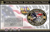 Joint Program Office Joint Light Tactical Vehicle Tactical ... · The Services’ largest critical capability gaps are in their light tactical vehicle fleets. JLTV provides major