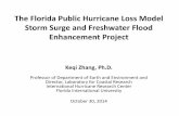 The Florida Public Hurricane Loss Model Storm Surge and … · 2014. 10. 30. · • In 2013 work started to enhance the FPHLM by adding both a storm surge and fresh water flooding