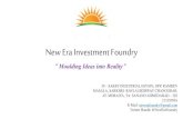 New Era Investment Foundry€¦ · MORAIYA, TA: SANAND AHMEDABAD – 382 213.INDIA Phone: ‐+91 9879666659, 8826505666 E‐Mail: newerafoundry@gmail.com. Our Vision Pioneering conversion