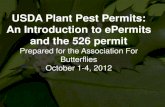 USDA Plant Pest Permits: An Introduction to ePermits and the 526 … · 2013. 4. 25. · An Introduction to ePermits and the 526 permit . Prepared for the Association For Butterflies