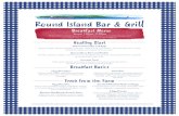 Round Island Bar & Grill… · Breakfast Menu Round Island Bar & Grill Served: 7:00am – 11:00am All breakfast entrees served with coffee/tea, juice, and soft beverages and accompanied