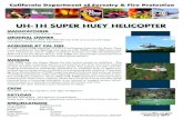 UH-1H Super Huey Helicopter · UH-1H SUPER HUEY HELICOPTER. MANUFACTURER. Bell Helicopters, Fort Worth, Texas. ORIGINAL OWNER. U.S. Army, 1963 to 1975. The UH-1H was used as a troop