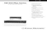 SW DVI Plus Series - Extron · SW4 DVI A Plus SW8 DVI A Plus DVI & HDMI n Single link DVI-D switching n Stereo audio switching n Supports resolutions up to 1920x1200, including HDTV