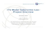 ITU Model Cybercrime Law Project · Security Interests & Public Safety ... ASEAN Joint Workshop 2007. October 2007 9 Areas Highlighting Need for Harmonization Definitions & Scope
