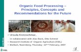 Organic Food Processing – Principles, Concepts and ... · Organic Food Processing – Principles, Concepts and Recommendations for the Future > Ursula Kretzschmar, in collaboration