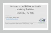 Revisions to the CMS MA and Part D Marketing Guidelines ... · Medicare through our website, fact sheets, policy briefs and educational workshops • Senior Medicare Patrol – Medicare