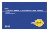 BP404 Virtual Approaches to Development using VMware · Virtual SMP VMotion Etc. etc. Why use a virtual environment? Develop and test multiple Domino/Notes versions on a single PC