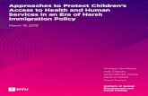 Approaches to Protect Children’s Access to Health and ... · Access to Health and Human Services in an Era of Harsh Immigration Policy March 18, 2019 Hirokazu Yoshikawa Ajay Chaudry