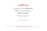 Fujitsu LIFEBOOK AH / LH Series€¦ · Fujitsu LIFEBOOK AH / LH Series BIOS Guide LIFEBOOK® Series Models: AH532 / LH532 Document Date: 05/30/2012 Document Part Number: FPC58-3035-01