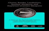 Cluster Bombs, Landmines, Nuclear Weapons and Depleted ... · Cluster Bombs, Landmines, Nuclear Weapons and Depleted Uranium Weapons Anders omgaan met geld A report on the financial