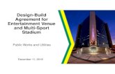 Design-Build Agreement for Entertainment Venue and Multi ... Presentations/2018-12-11 Power… · 11.12.2018  · • Design and Construction of an Entertainment Venue and Multi-Sport