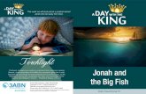 List1SideA Torchlight - A Day With the King · found out that Jonah was the reason for the storm. Jonah suggested to them that they throw him overboard but the crew did not want to
