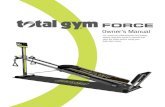 Owner s Manual - Total Gym · TOTAL GYM® FORCE OWNERS MANUAL 2 Congratulations on purchasing your new Total Gym ® With this product in your home, you have everything you need to