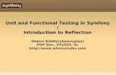 Unit and Functional Testing in Symfony Introduction to ...files.meetup.com/225746/symfony_unit_functional_tests_reflection.pdf · What Unit Tests Are NOT For Unit tests are NOT human