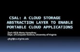 CSAL: A Cloud Storage Abstraction Layer to Enable Portable ...salsahpc.indiana.edu/CloudCom2010/slides/PDF/CSAL A Cloud Storage... · CSAL: A CLOUD STORAGE ABSTRACTION LAYER TO ENABLE