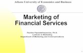 Marketing of Financial Services · 1 Marketing of Financial Services Paulina Papastathopoulou, Ph.D. Lecturer in Marketing Department of Marketing and Communications Athens University