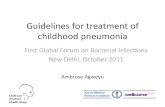 Guidelines)for)treatmentof) childhood)pneumonia€¦ · Guidelines)for)treatmentof) childhood)pneumonia FirstGlobal)Forum)on)Bacterial)Infec7ons) New)Delhi,)October)2011) Ambrose