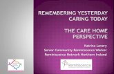 Katrina Lavery Senior Community Reminiscence Worker ...€¦ · remembering yesterday is. I now have a tool box ready to help people reminisce This is a field of work I have only