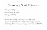 Choosing a North Reference - Maptools€¦ · –Adjust for the declination in your compass. ! –All bearings will be grid or true.! –No conversion required to use it on a map.!